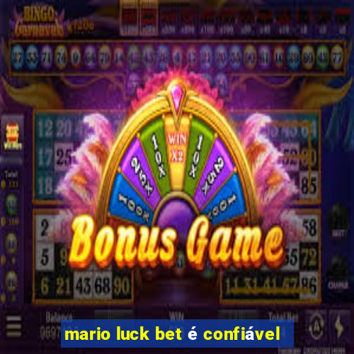 mario luck bet é confiável