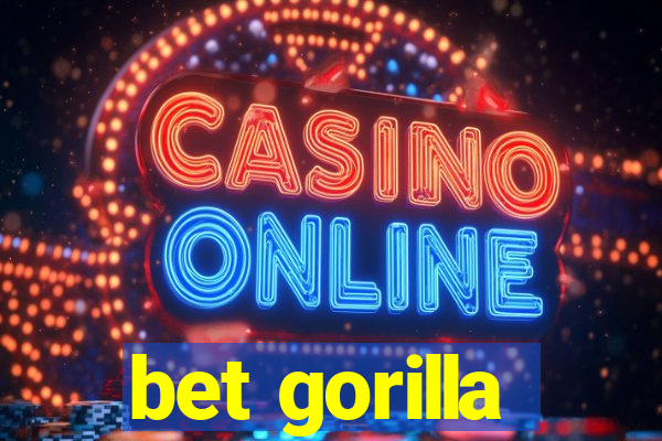 bet gorilla