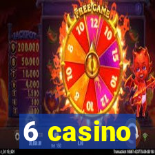 6 casino