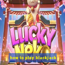 how to play blackjack