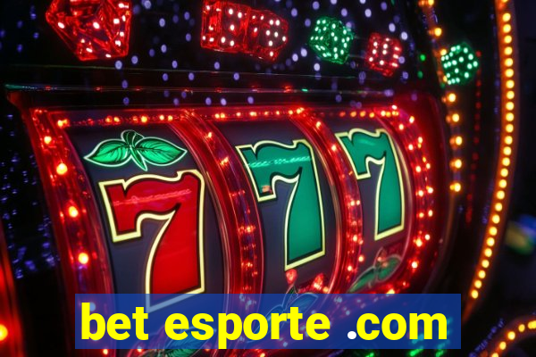 bet esporte .com