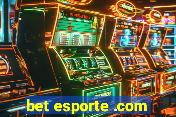 bet esporte .com