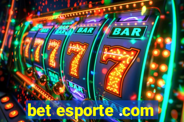 bet esporte .com