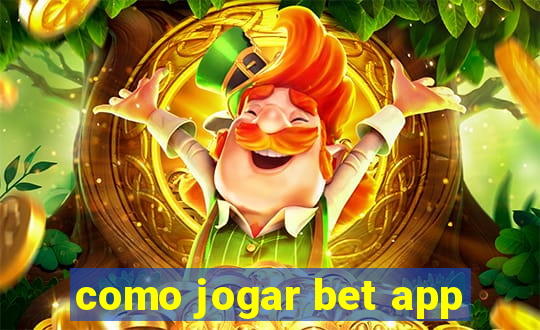 como jogar bet app