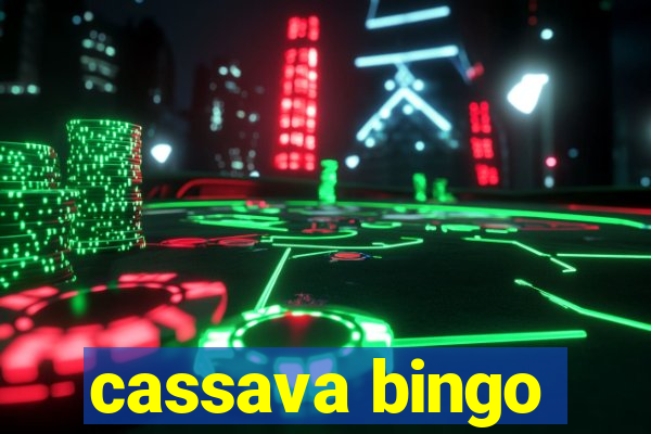 cassava bingo