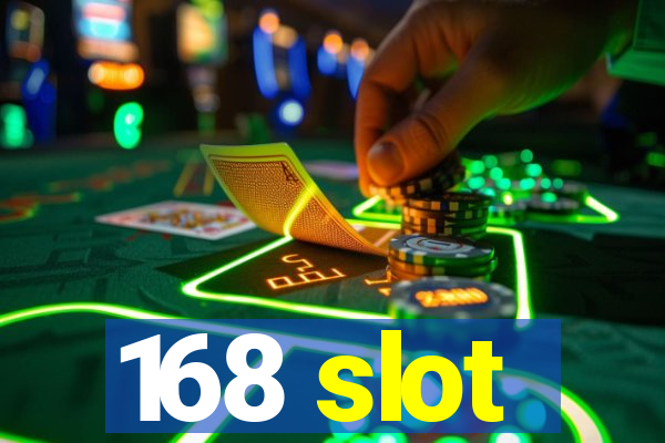 168 slot