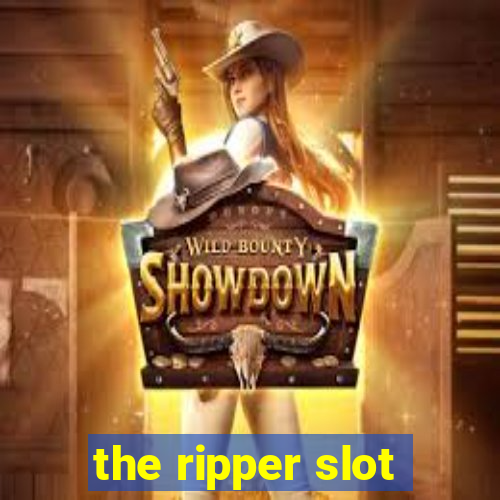 the ripper slot