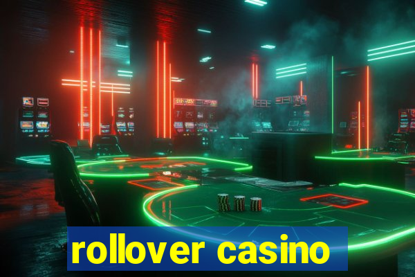 rollover casino