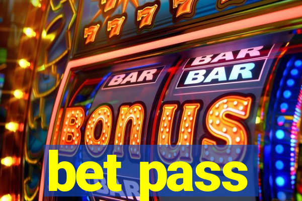 bet pass