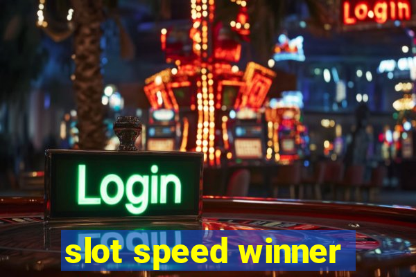 slot speed winner