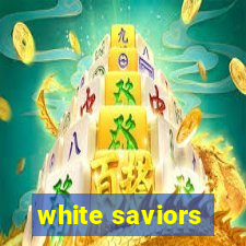 white saviors