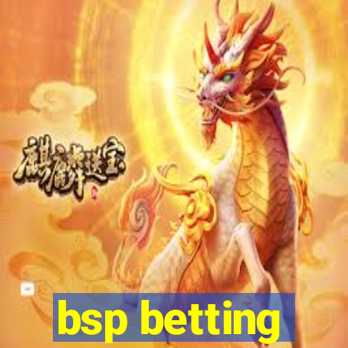 bsp betting