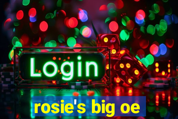 rosie's big oe