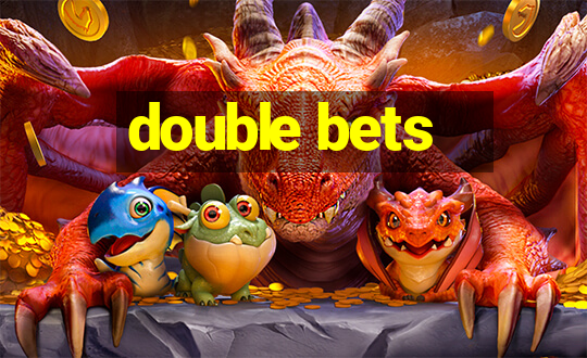 double bets