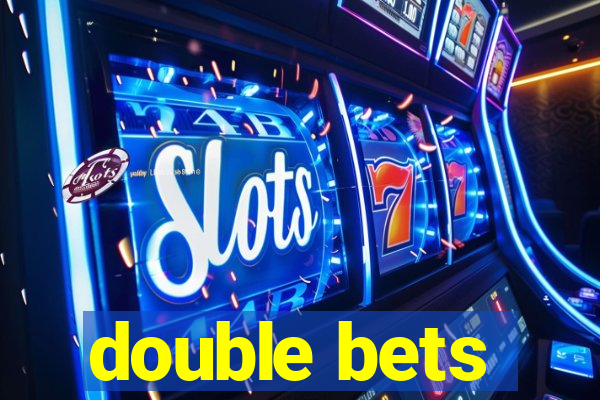 double bets