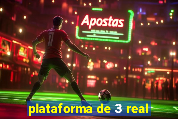 plataforma de 3 real