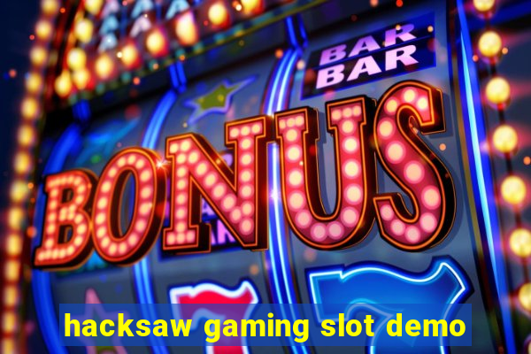 hacksaw gaming slot demo