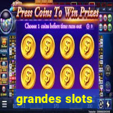 grandes slots