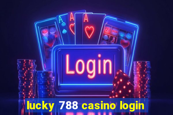 lucky 788 casino login