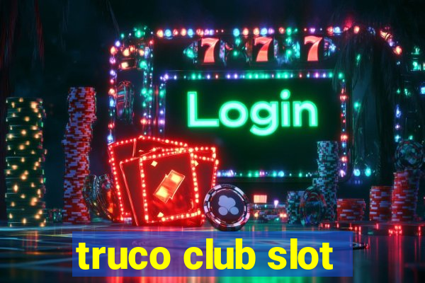 truco club slot