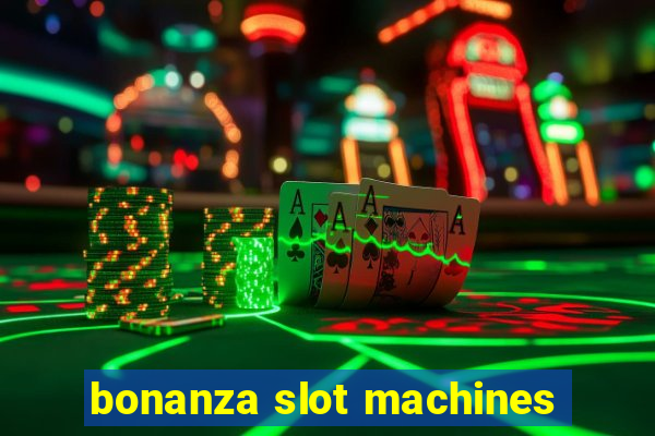 bonanza slot machines