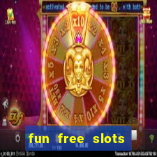 fun free slots casinos games