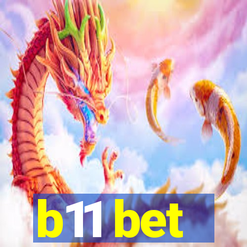 b11 bet