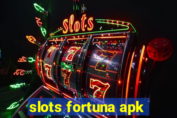 slots fortuna apk