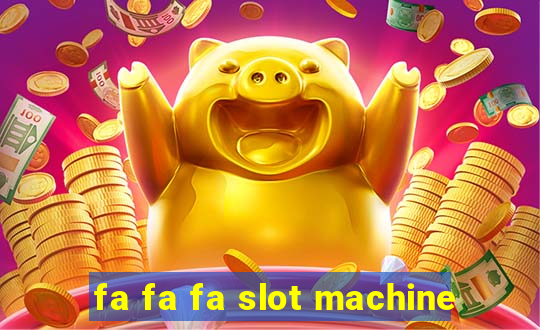 fa fa fa slot machine