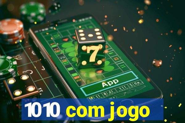 1010 com jogo