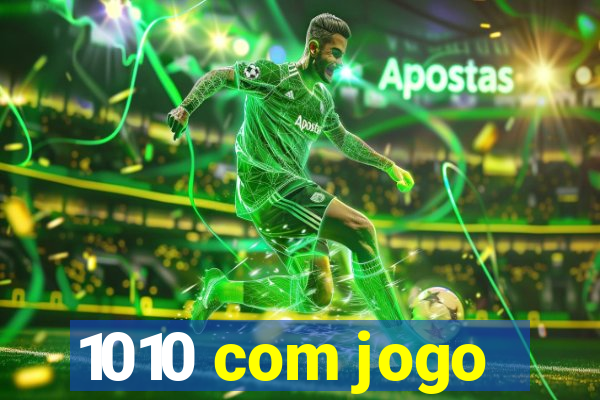 1010 com jogo