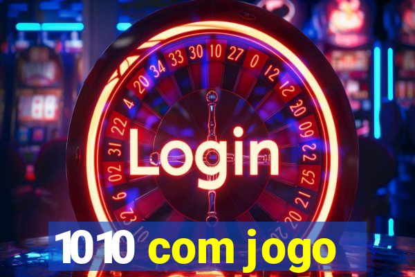 1010 com jogo