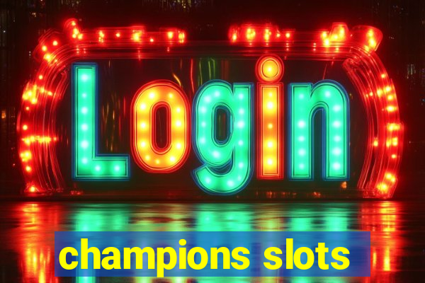 champions slots