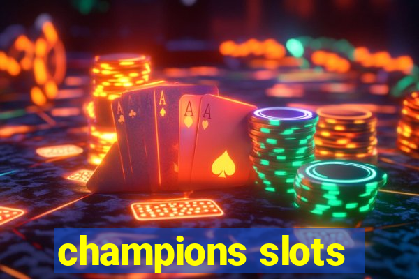 champions slots