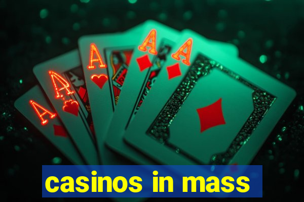 casinos in mass