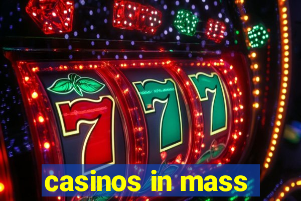 casinos in mass