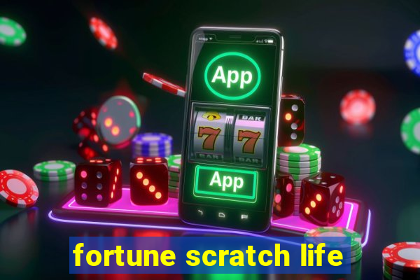 fortune scratch life