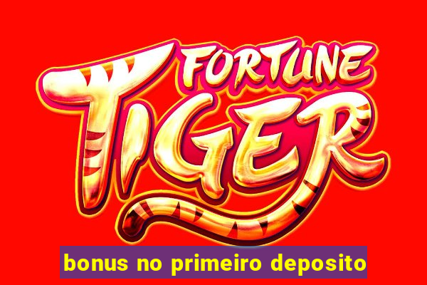 bonus no primeiro deposito