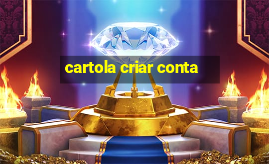 cartola criar conta