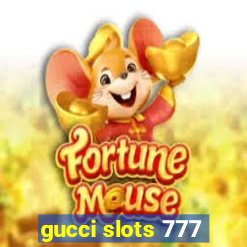 gucci slots 777