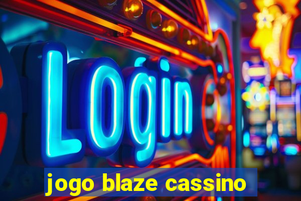 jogo blaze cassino