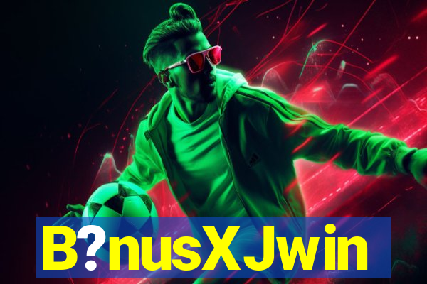 B?nusXJwin