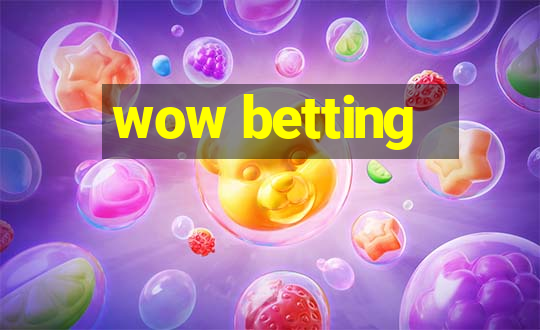 wow betting