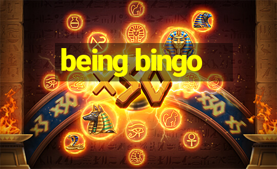 being bingo