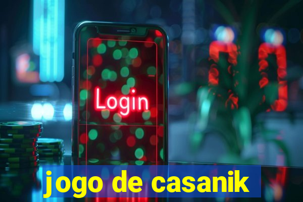 jogo de casanik