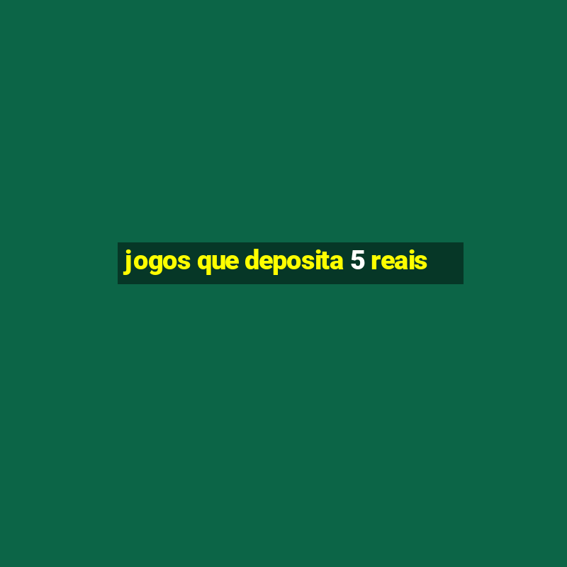 jogos que deposita 5 reais