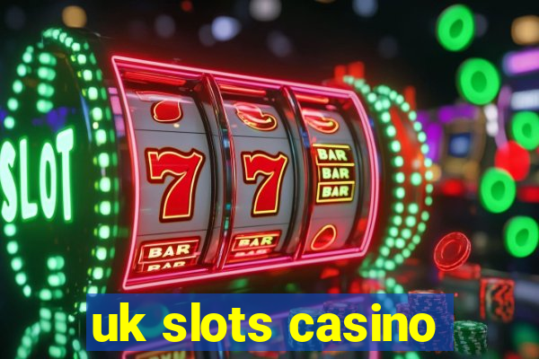 uk slots casino