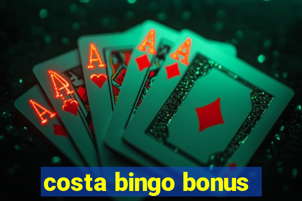 costa bingo bonus