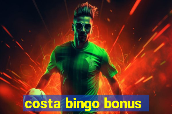 costa bingo bonus