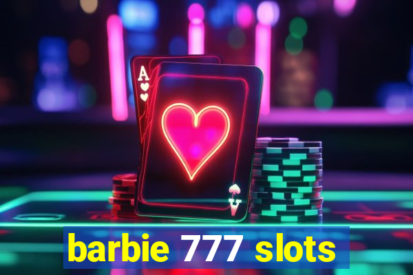 barbie 777 slots